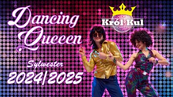  -  Dancing Queen - Sylwester 2024/2025 w Kręgielni Król Kul