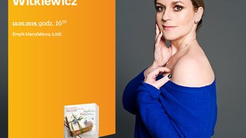 Grafika promująca wydarzenie: Magdalena Witkiewicz | spotkanie autorskie w Empiku w Manufakturze -  fot. mat. Salon Empik Łódź Manufaktura