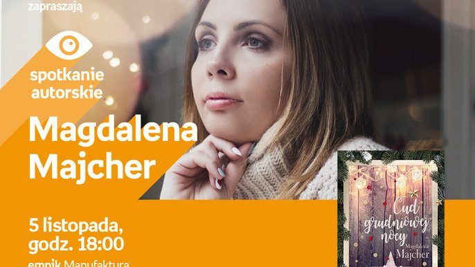 Grafika promująca wydarzenie: Magdalena Majcher - spotkanie autorskie w Empiku w Manufakturze - fot. mat. Salon Empik Łódź Manufaktura