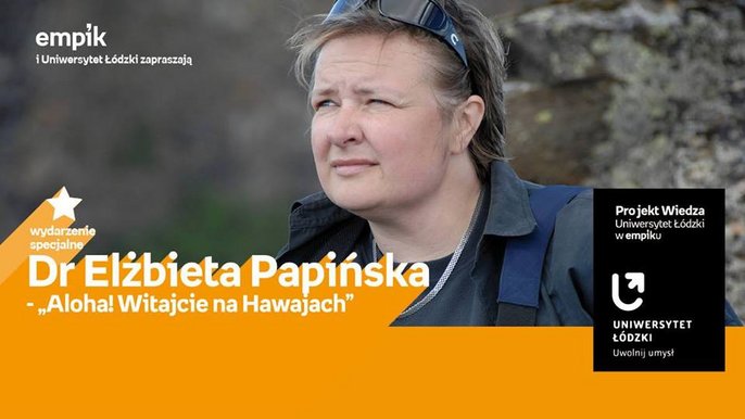 Grafika promująca wydarzenie: dr Elżbieta Papińska - wykład w Empiku w Manufakturze - mat. pras. Salon Empik Łódź Manufaktura