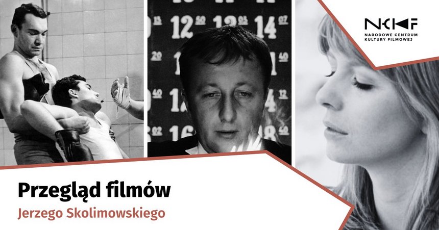 Przegląd filmów Jerzego Skolimowskiego w kinie NCKF, EC1