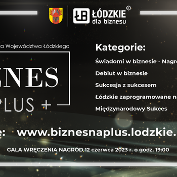 Nagroda Gospodarcza Województwa Łódzkiego Biznes na PLUS - zgłoś się www.biznesnaplus.lodzkie.pl + KOD QR.