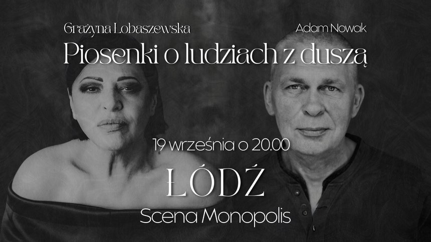 Grażyna Łobaszewska i Adam Nowak (Raz Dwa Trzy) "Piosenki o ludziach z duszą" na Scenie Monopolis