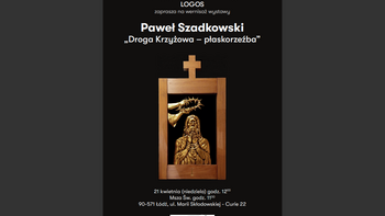  - Wernisaż wystawy Pawła Szadkowskiego "Droga Krzyżowa - Płaskorzeźba" w Logos