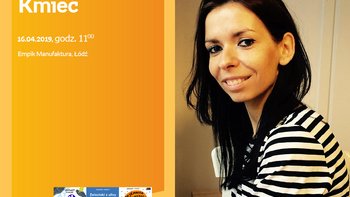Grafika promująca wydarzenie: Joanna Kmieć | spotkanie autorskie w Empiku w Manufakturze -  fot. mat. Salon Empik Łódź Manufaktura