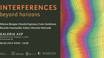  -  Wernisaż wystawy „INTERFERENCES, beyond horizons” w Galerii ASP