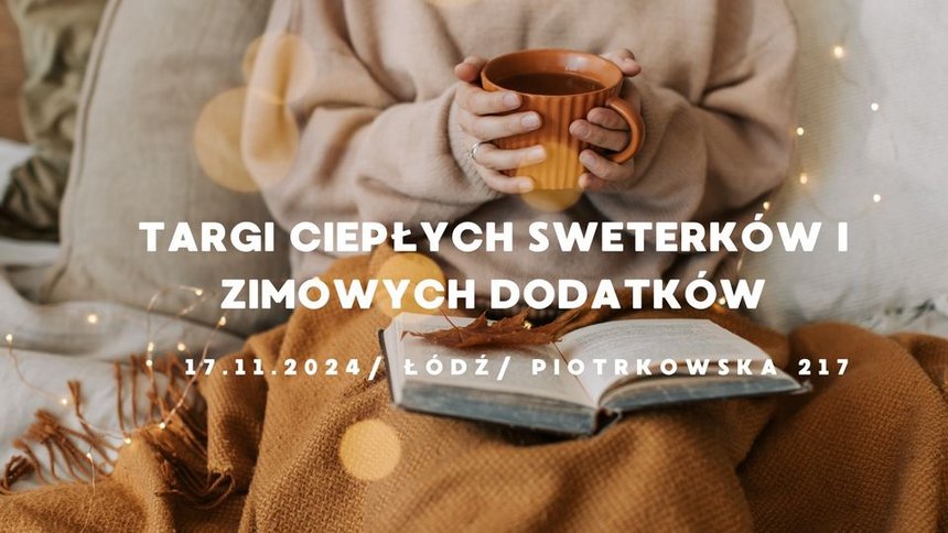 Targi Ciepłych Sweterków i Zimowych Dodatków na Piotrkowskiej 217