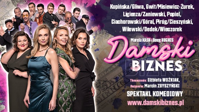  - Spektakl gościnny: „Damski biznes” w Teatrze Muzycznym