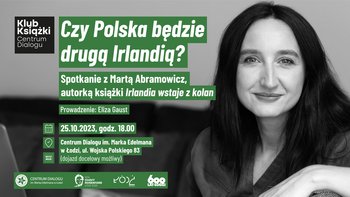 SPOTKANIE Z MARTĄ ABRAMOWICZ. KLUB KSIAŻKI CENTRUM DIALOGU  