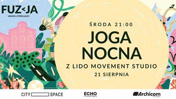  -  Fuzja z Latem - Nocna Joga z Lido Movement Studio