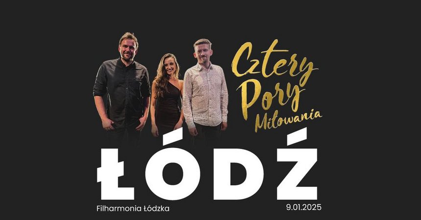 Cztery Pory Miłowania w Filharmonii Łódzkiej