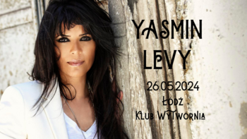 - Yasmin Levy w Klubie Wytwórnia