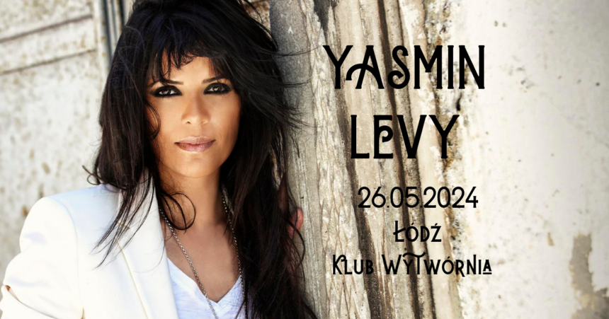 Yasmin Levy w Klubie Wytwórnia
