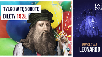 566 urodziny Leonarda da Vinci - Mistrz obchodzi je w Łodzi -  mat. pras. „EC1 Łódź – Miasto Kultury” w Łodzi