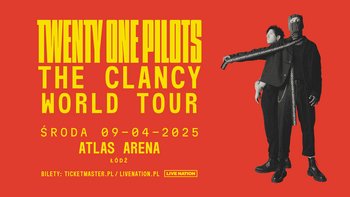  - TWENTY ONE PILOTS The Clancy World Tour w Atlas Arenie