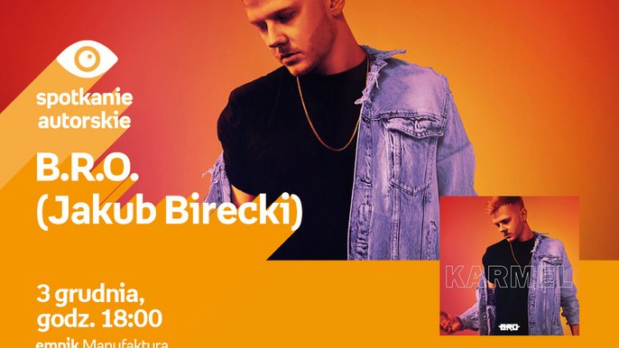 Grafika promująca wydarzenie: B.R.O - Jakub Birecki - spotkanie autorskie w Empiku w Manufakturze - fot. mat. Salon Empik Łódź Manufaktura