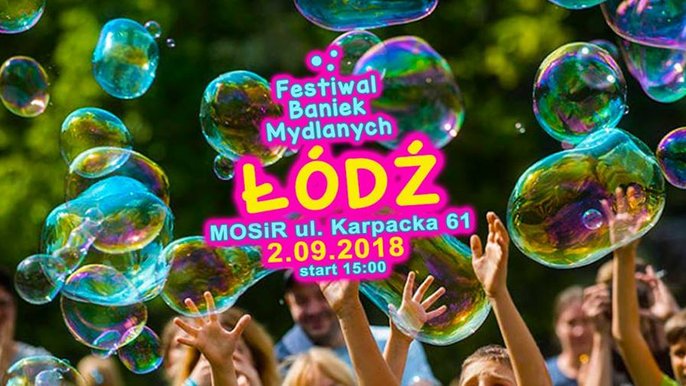 Grafika promująca wydarzenie: Festiwal Baniek Mydlanych w Łodzi w MOSiR na Karpackiej - mat. pras. Festiwal Baniek Mydlanych