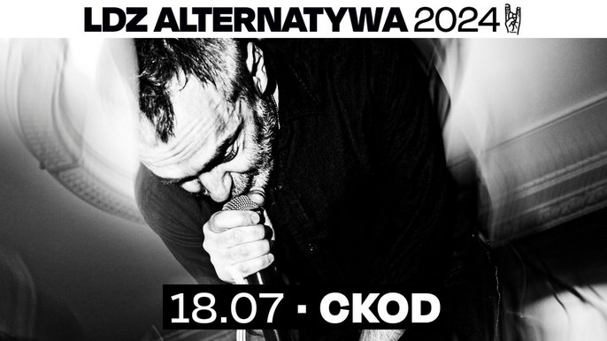  - LDZ Alternatywa 2024: koncert CKOD 18.07