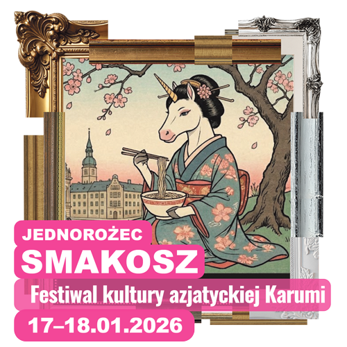  Festiwal kultury azjatyckiej Karumi 17–18.01.2026 przejdź do informacji o wydarzeniu