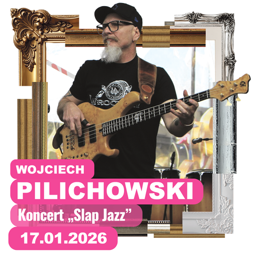  Wojciech Pilichowski Koncert Slap Jazz 17 stycznia 2026 przejdź do informacji o wydarzeniu