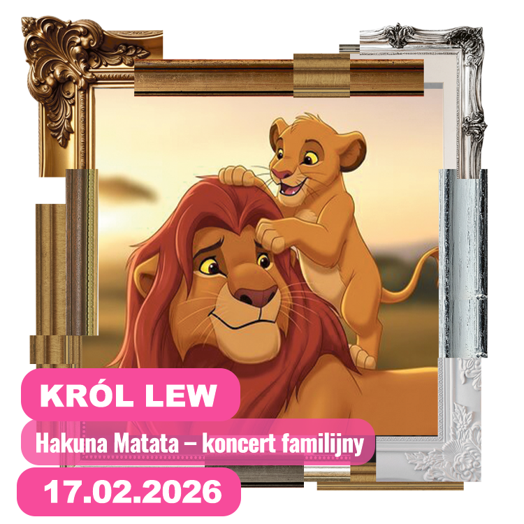  Hakuna Matata koncert familijny 17 lutego 2026 przejdź do informacji o wydarzeniu